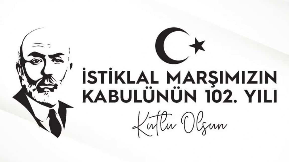 İstiklal Marşımızın kabulünün 102. yılı kutlu olsun